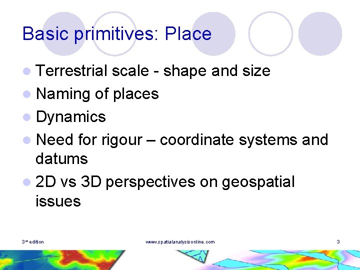 Basic primitives: Place l Terrestrial scale - shape and size l Naming of places