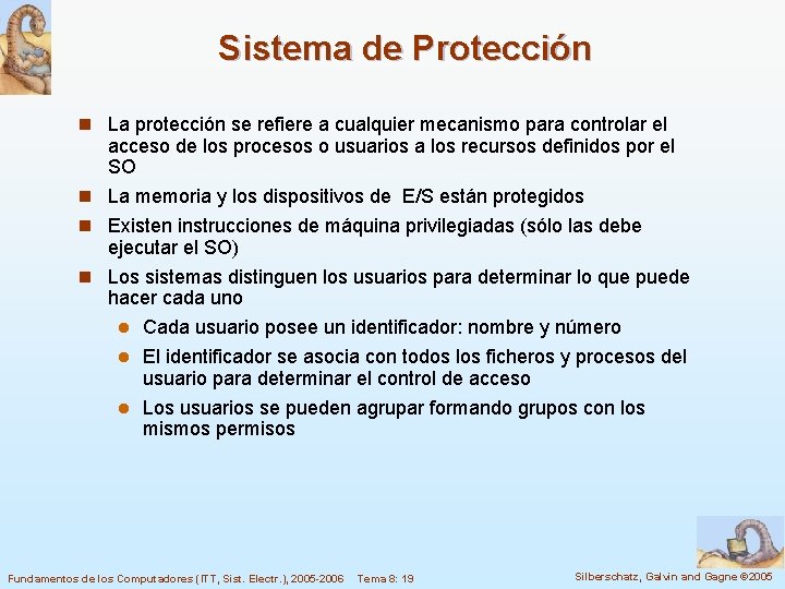 Sistema de Protección n La protección se refiere a cualquier mecanismo para controlar el