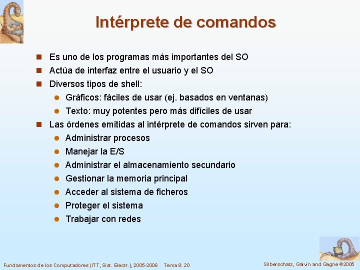 Intérprete de comandos n Es uno de los programas más importantes del SO n