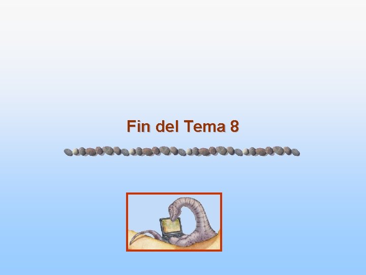 Fin del Tema 8 