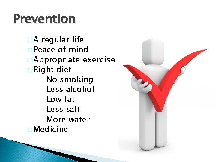 Prevention �A regular life � Peace of mind � Appropriate exercise � Right diet