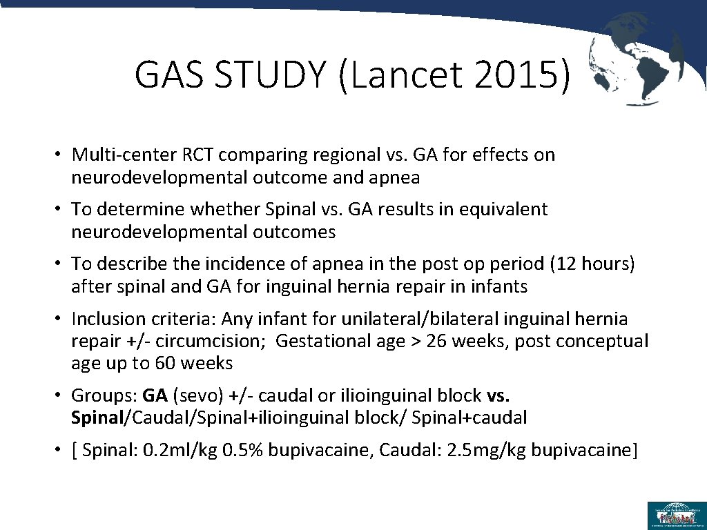 GAS STUDY (Lancet 2015) • Multi-center RCT comparing regional vs. GA for effects on
