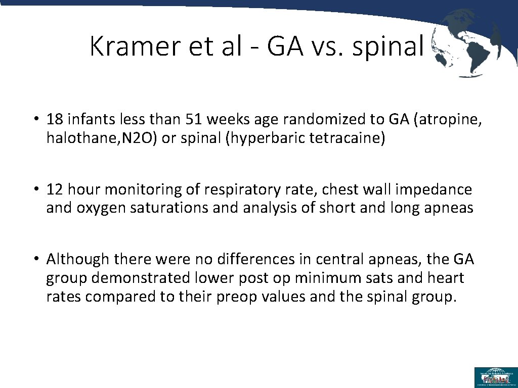 Kramer et al - GA vs. spinal • 18 infants less than 51 weeks