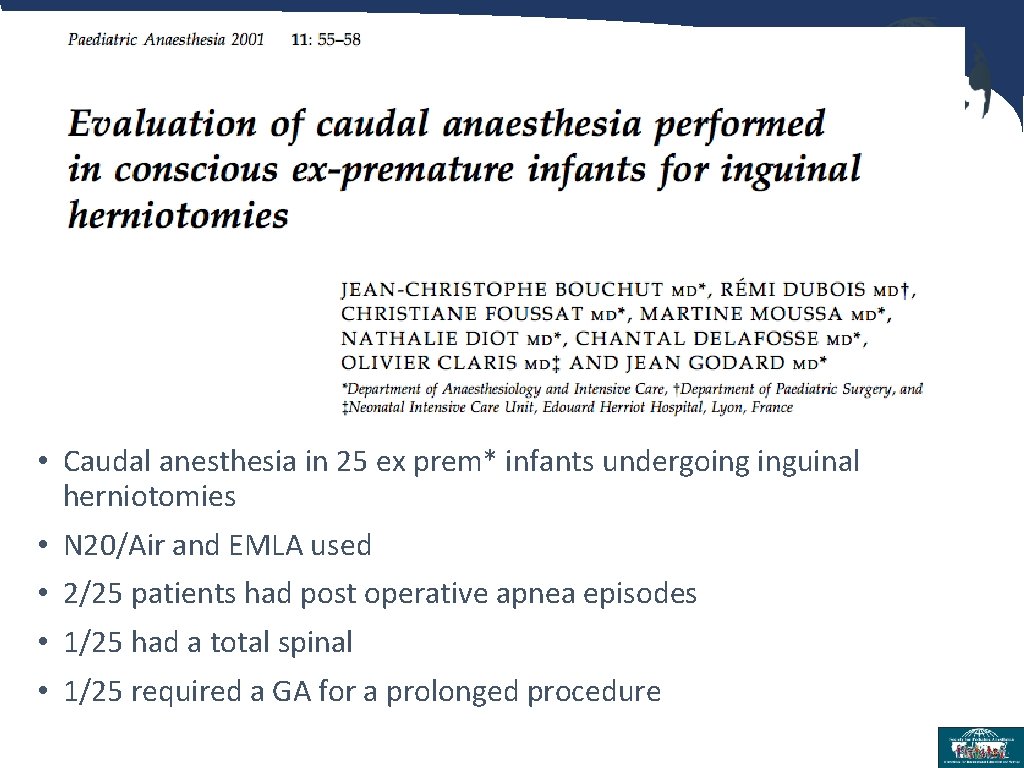  • Caudal anesthesia in 25 ex prem* infants undergoing inguinal herniotomies • N