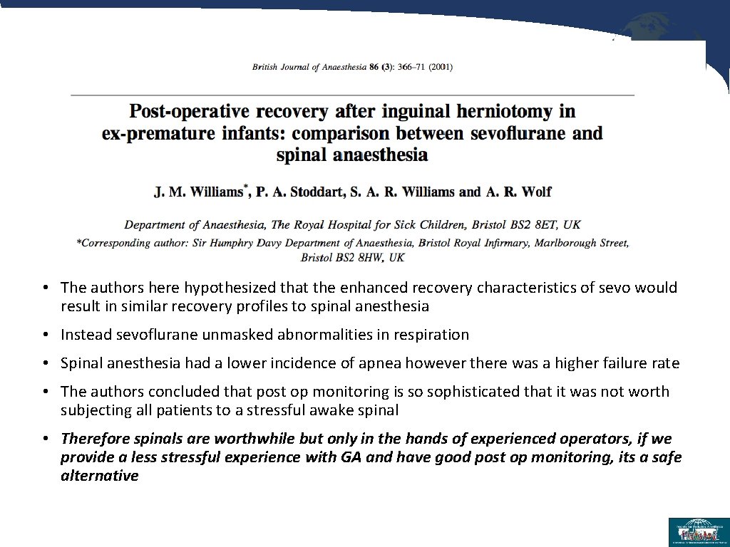  • The authors here hypothesized that the enhanced recovery characteristics of sevo would