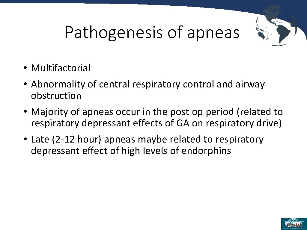 Pathogenesis of apneas • Multifactorial • Abnormality of central respiratory control and airway obstruction