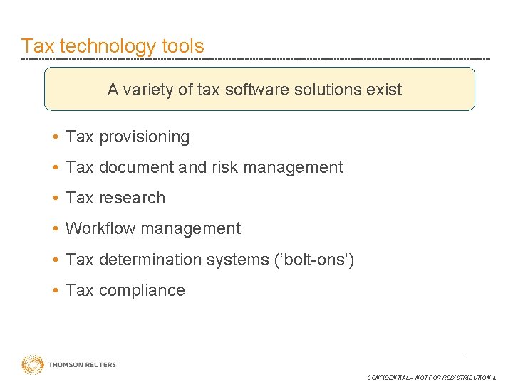 Tax technology tools A variety of tax software solutions exist • Tax provisioning •