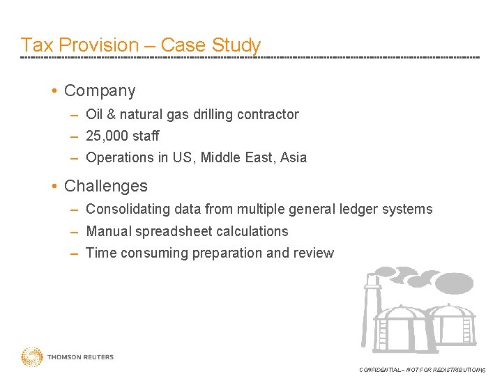 Tax Provision – Case Study • Company – Oil & natural gas drilling contractor