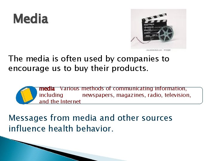 Media The media is often used by companies to encourage us to buy their Media The media is often used by companies to encourage us to buy their