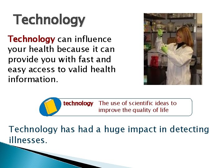 Technology can influence your health because it can provide you with fast and easy Technology can influence your health because it can provide you with fast and easy