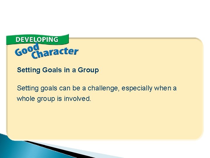 Setting Goals in a Group Setting goals can be a challenge, especially when a Setting Goals in a Group Setting goals can be a challenge, especially when a