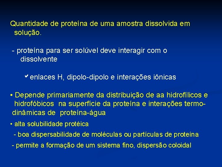 Quantidade de proteína de uma amostra dissolvida em solução. - proteína para ser solúvel