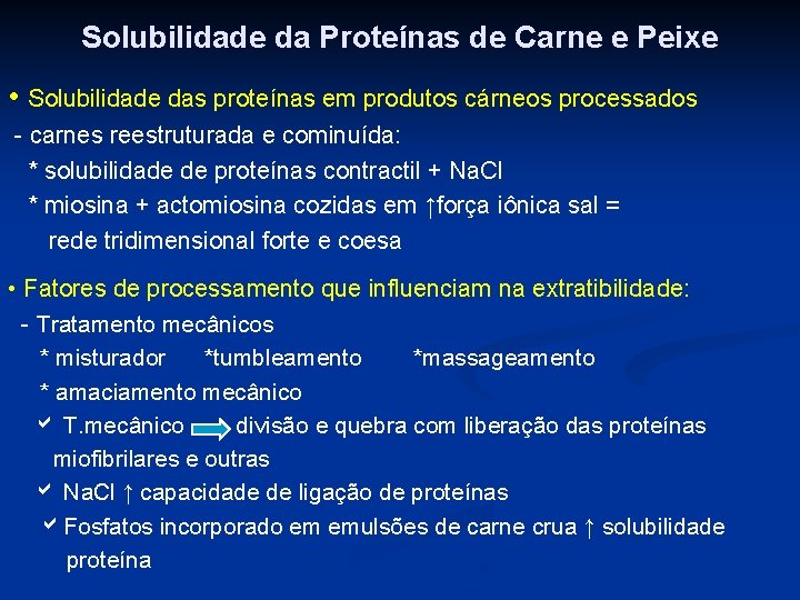 Solubilidade da Proteínas de Carne e Peixe • Solubilidade das proteínas em produtos cárneos