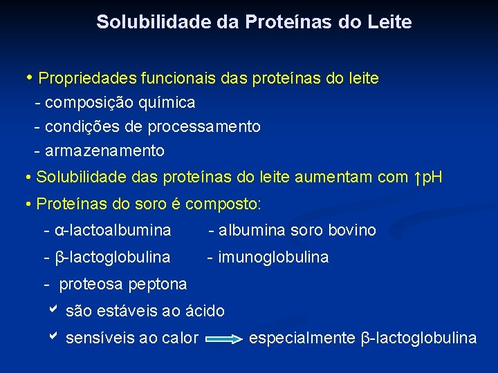 Solubilidade da Proteínas do Leite • Propriedades funcionais das proteínas do leite - composição