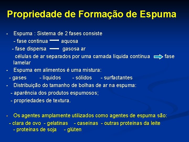 Propriedade de Formação de Espuma : Sistema de 2 fases consiste - fase continua