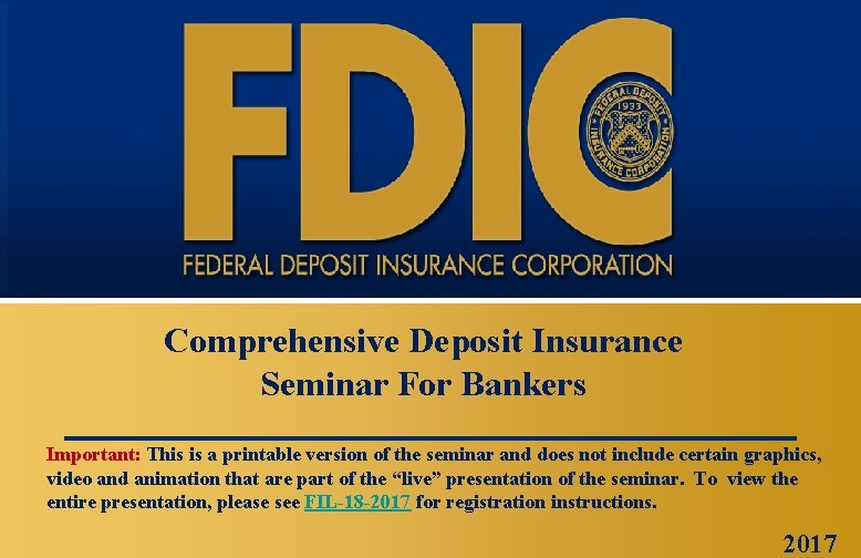 Comprehensive Deposit Insurance Seminar For Bankers Important: This is a printable version of the