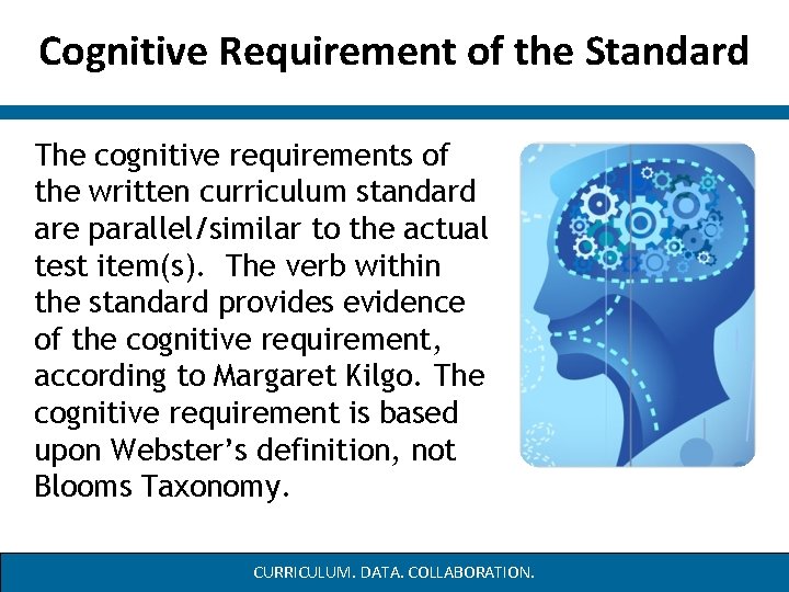 Cognitive Requirement of the Standard The cognitive requirements of the written curriculum standard are Cognitive Requirement of the Standard The cognitive requirements of the written curriculum standard are