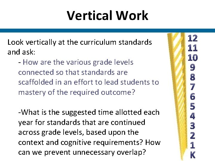 Vertical Work Look vertically at the curriculum standards and ask: - How are the Vertical Work Look vertically at the curriculum standards and ask: - How are the
