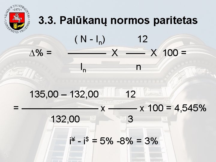 3. 3. Palūkanų normos paritetas ( N - In) 12 ∆% = ———— X
