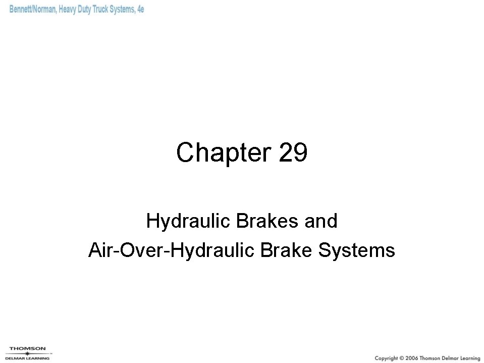 Chapter 29 Hydraulic Brakes and Air-Over-Hydraulic Brake Systems 