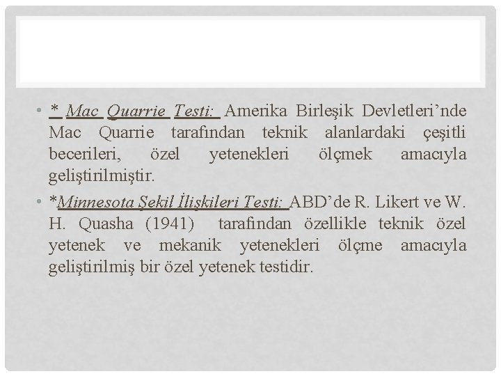 • * Mac Quarrie Testi: Amerika Birleşik Devletleri’nde Mac Quarrie tarafından teknik alanlardaki • * Mac Quarrie Testi: Amerika Birleşik Devletleri’nde Mac Quarrie tarafından teknik alanlardaki
