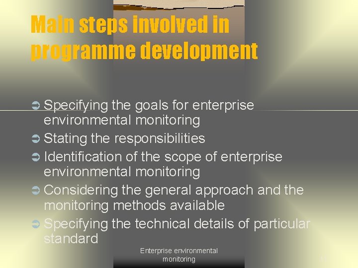 Main steps involved in programme development Ü Specifying the goals for enterprise environmental monitoring