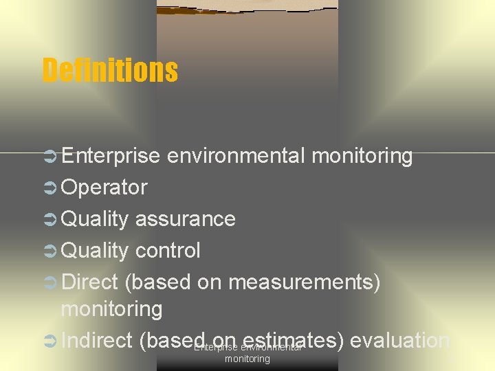 Definitions Ü Enterprise environmental monitoring Ü Operator Ü Quality assurance Ü Quality control Ü