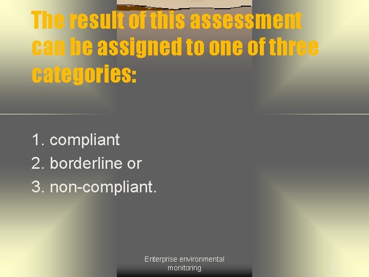 The result of this assessment can be assigned to one of three categories: 1.