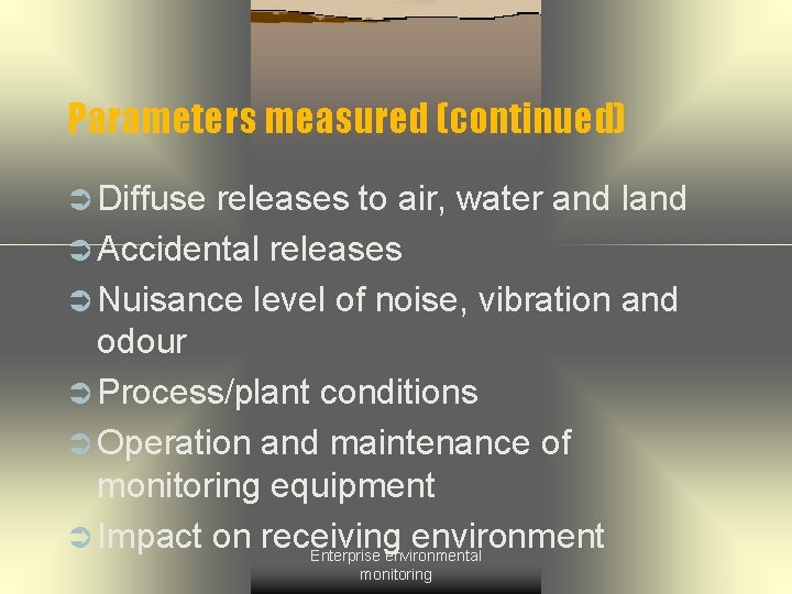 Parameters measured (continued) Ü Diffuse releases to air, water and land Ü Accidental releases