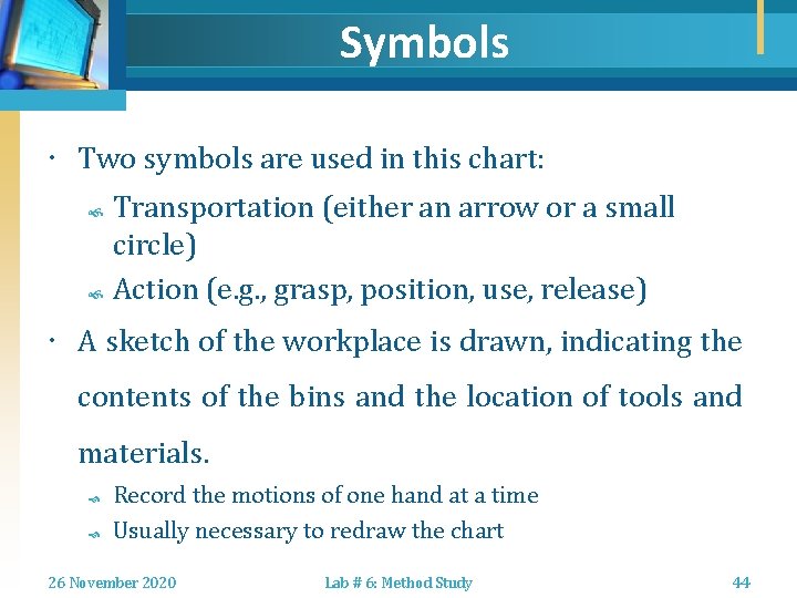 Symbols Two symbols are used in this chart: Transportation (either an arrow or a