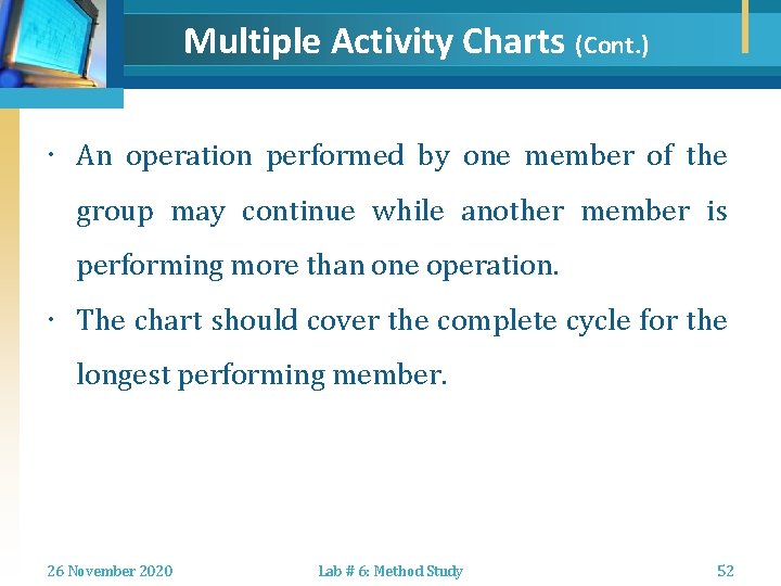 Multiple Activity Charts (Cont. ) An operation performed by one member of the group