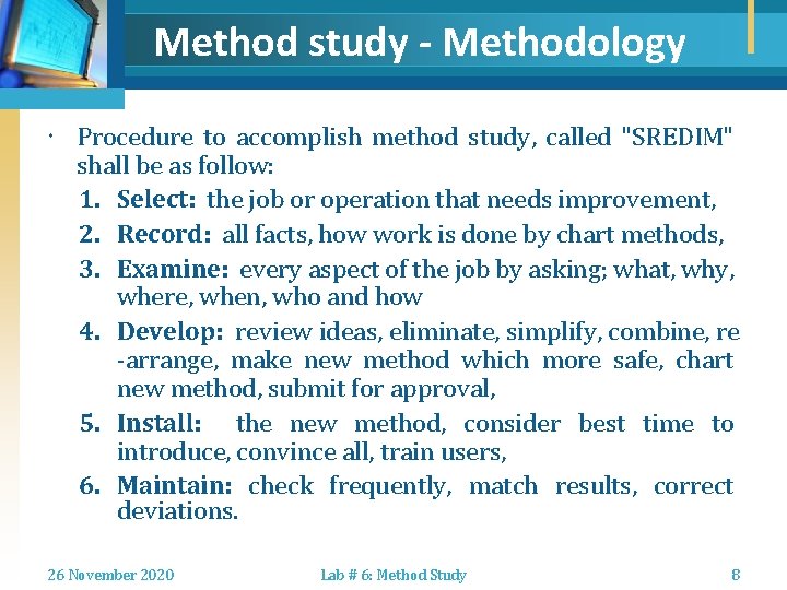 Method study - Methodology Procedure to accomplish method study, called "SREDIM" shall be as