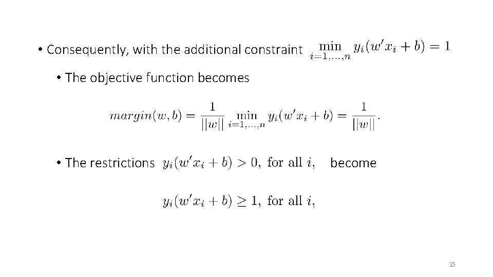  • Consequently, with the additional constraint • The objective function becomes • The