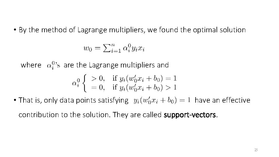  • By the method of Lagrange multipliers, we found the optimal solution where
