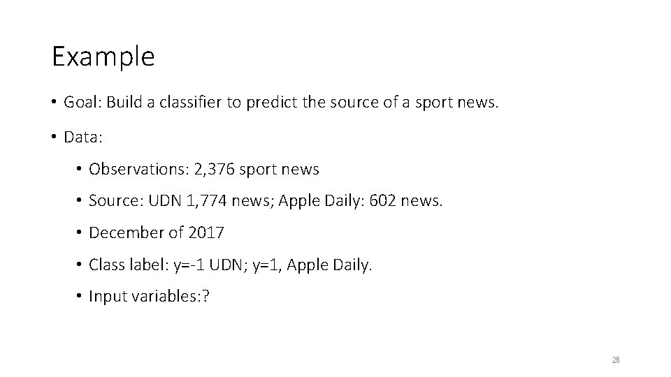 Example • Goal: Build a classifier to predict the source of a sport news.