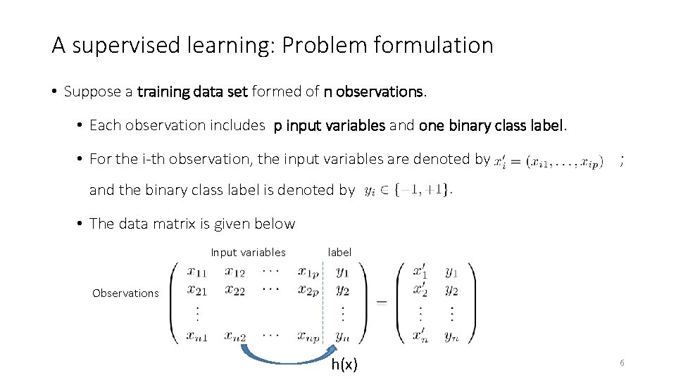 A supervised learning: Problem formulation • Suppose a training data set formed of n