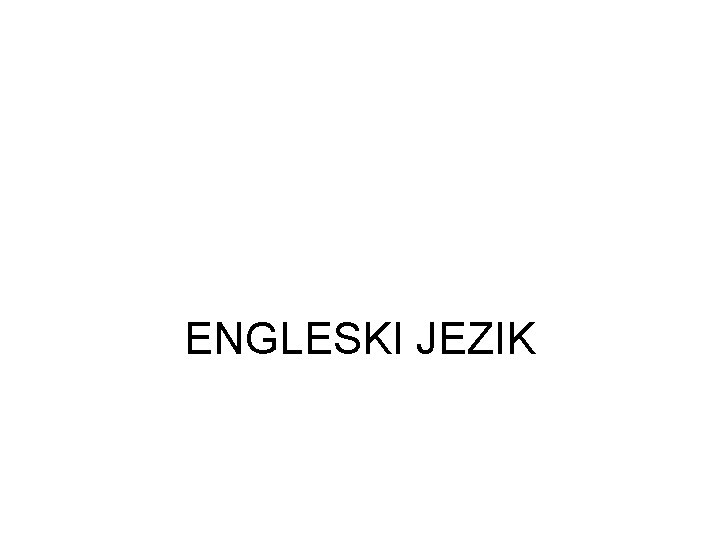 ENGLESKI JEZIK 