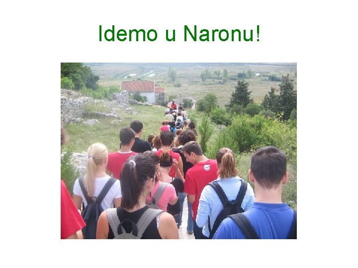 Idemo u Naronu! 