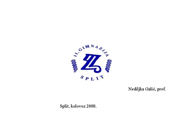  Nediljka Galić, prof. Split, kolovoz 2008. 