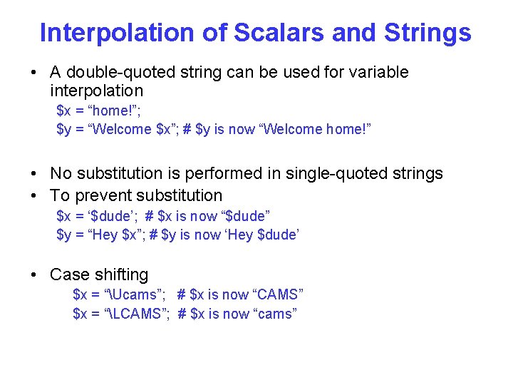 Interpolation of Scalars and Strings • A double-quoted string can be used for variable