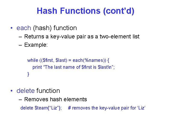 Hash Functions (cont’d) • each (hash) function – Returns a key-value pair as a