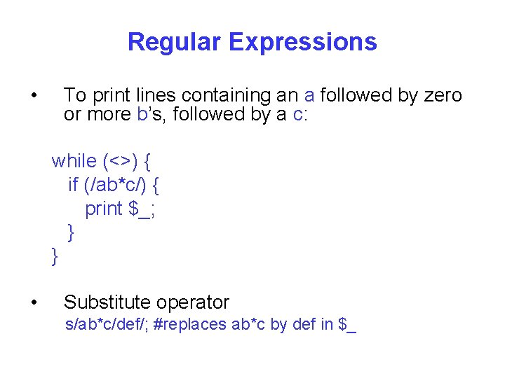 Regular Expressions • To print lines containing an a followed by zero or more