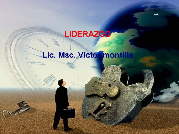 LIDERAZGO Lic. Msc. Víctor montilla 