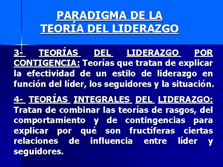 PARADIGMA DE LA TEORÍA DEL LIDERAZGO 3 TEORÍAS DEL LIDERAZGO POR CONTIGENCIA: Teorías que