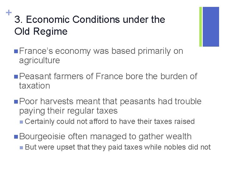 + 3. Economic Conditions under the Old Regime n France’s economy was based primarily