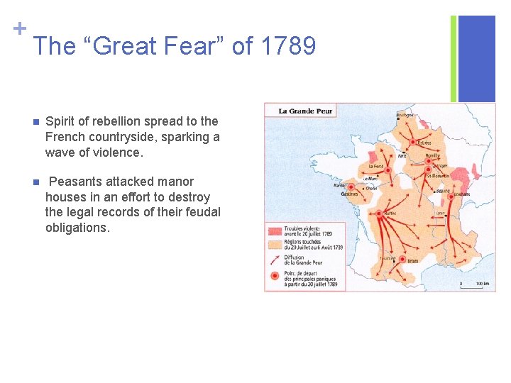 + The “Great Fear” of 1789 n Spirit of rebellion spread to the French