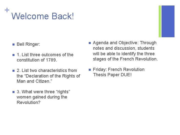 + Welcome Back! n Bell Ringer: n 1. List three outcomes of the constitution