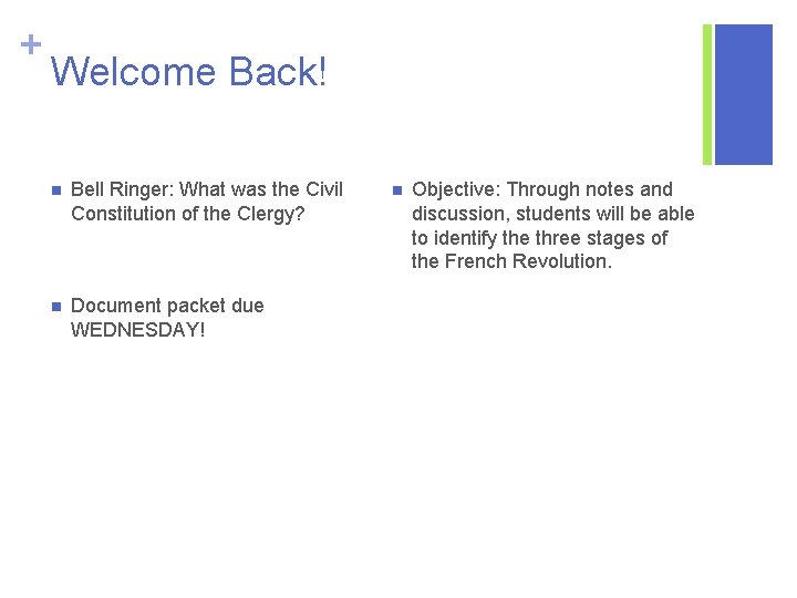 + Welcome Back! n Bell Ringer: What was the Civil Constitution of the Clergy?