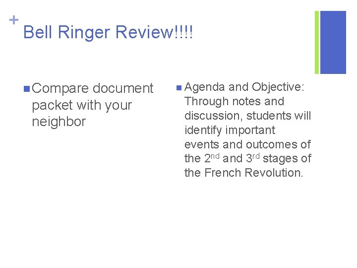+ Bell Ringer Review!!!! n Compare document packet with your neighbor n Agenda and