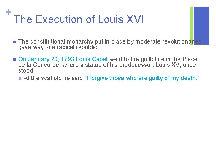 + The Execution of Louis XVI n The constitutional monarchy put in place by